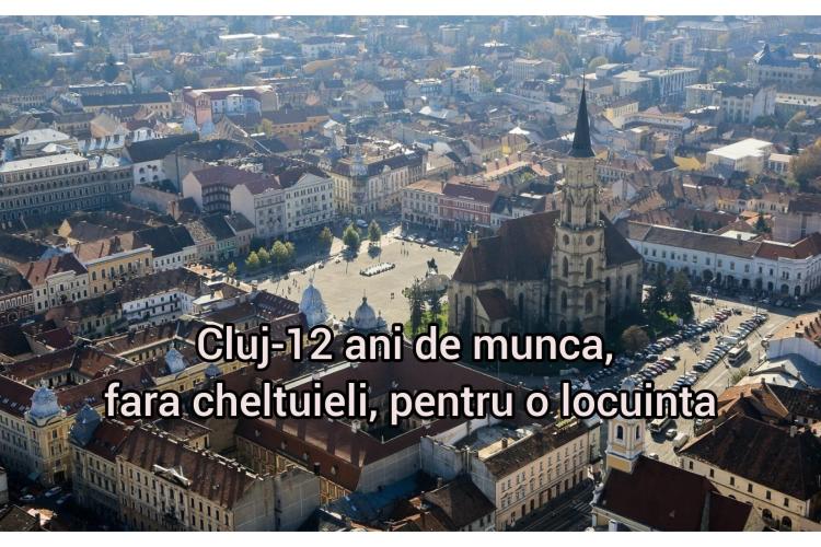 În Cluj, trebuie să câștigi 152 de salarii medii pentru un apartament de 70 mp/ Peste 12 ani de muncă fără cheltuieli, dublu față de Bruxelles   
