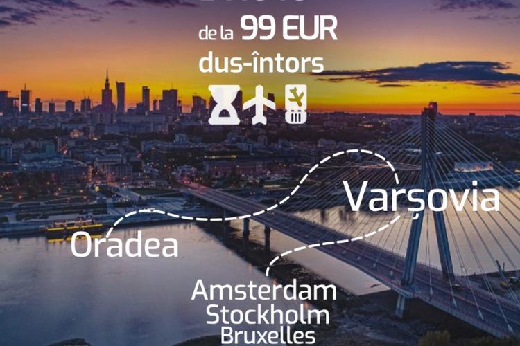 De la Oradea direct spre Varșovia, Paris, Amsterdam sau Bruxelles, la prețuri extrem de mici! Rezervă-ți vacanța din timp